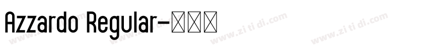 Azzardo Regular字体转换 Azzardo Regular字体转换